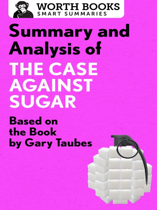 Title details for Summary and Analysis of the Case Against Sugar by Worth Books - Available